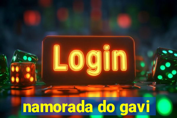 namorada do gavi